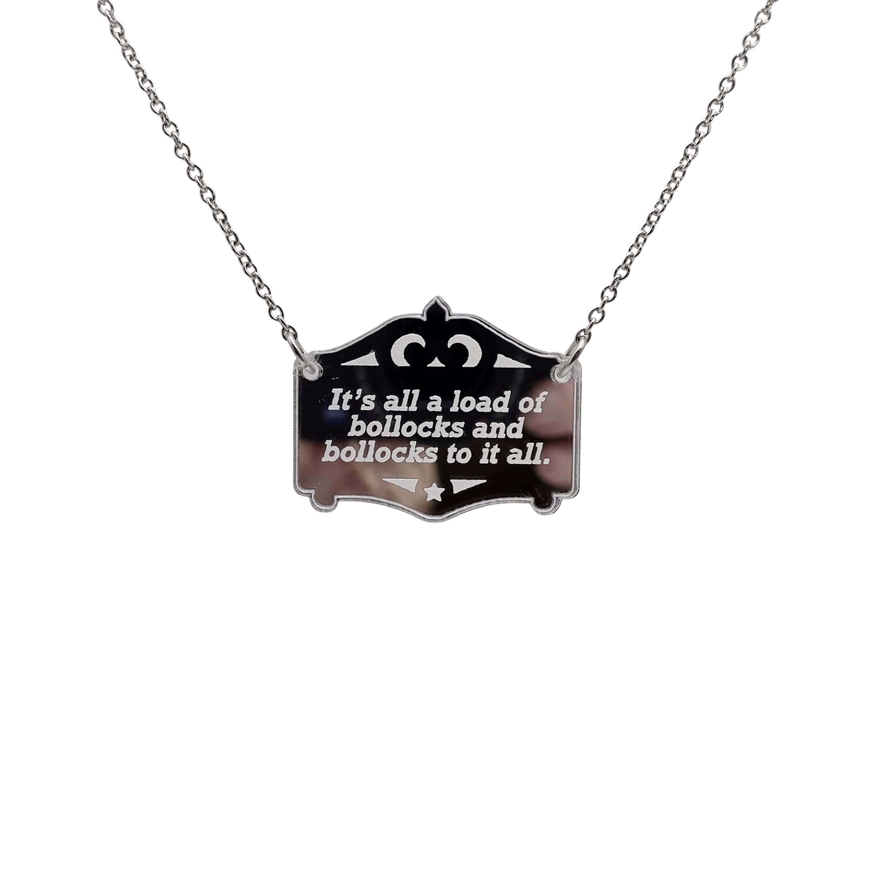 It's all a load of bollocks and bollocks to it all in silver shown hanging on a stainless steel chain.