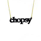 Matte black Chopsy necklace on a gold chain. Jewellery for gobby women!