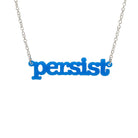 Bright blue Persist necklace in typewriter font hanging on a silver chain against a white background. 